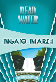 Title: Dead Water (Roderick Alleyn Series #23), Author: Ngaio Marsh