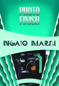 Title: Photo Finish (Roderick Alleyn Series #31), Author: Ngaio Marsh
