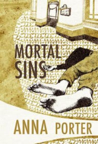 Title: Mortal Sins, Author: Anna Porter
