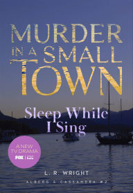 Title: Sleep While I Sing, Author: L.R. Wright