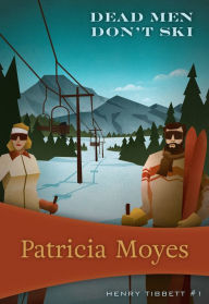 Title: Dead Men Don't Ski, Author: Patricia Moyes