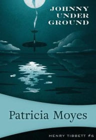 Title: Johnny Under Ground, Author: Patricia Moyes