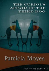 Title: The Curious Affair of the Third Dog, Author: Patricia Moyes