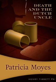 Title: Death and the Dutch Uncle, Author: Patricia Moyes
