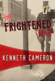 Title: The Frightened Man, Author: Kenneth Cameron