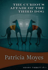 Title: The Curious Affair of the Third Dog, Author: Patricia Moyes