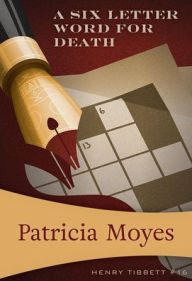 French books download free A Six-Letter Word for Death by Patricia Moyes 9781631942181