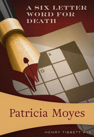 Title: A Six Letter Word for Death, Author: Patricia Moyes