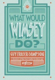 Ibooks free download What Would Wimsey Do?