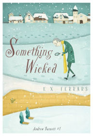 Title: Something Wicked, Author: E. X. Ferrars