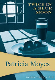 Title: Twice in a Blue Moon, Author: Patricia Moyes