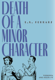 Title: Death of a Minor Character, Author: E.X. Ferrars