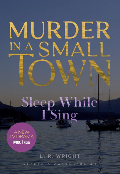 Sleep While I Sing: Murder in a Small Town