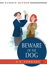 Title: Beware of the Dog, Author: E.X. Ferrars