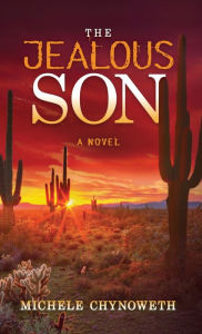 Title: The Jealous Son, Author: Michele Chynoweth