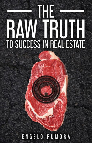 The Raw Truth to Success Real Estate