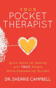 Free ebook pdf direct download Your Pocket Therapist: Quick Hacks for Dealing with Toxic People While Empowering Yourself