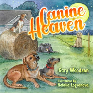 Title: Canine Heaven, Author: Gary Woodson