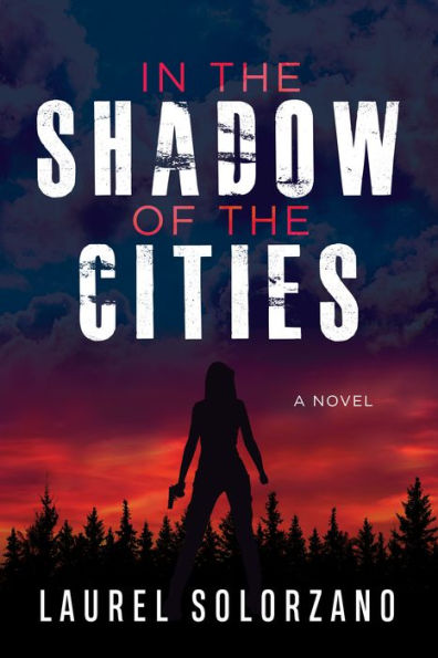 In the Shadow of the Cities, A Novel