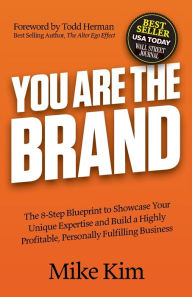 Good books to download on iphone You Are The Brand: The 8-Step Blueprint to Showcase Your Unique Expertise and Build a Highly Profitable, Personally Fulfilling Business  (English literature) by Mike Kim, Todd Herman