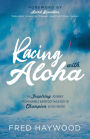 Racing with Aloha: An Inspiring Journey from Humble Barefoot Maui Boy to Champion in the Water