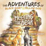 Free audio books downloads for itunes The Adventures of Black Goat and Yellow Dog: Meeting the Bear