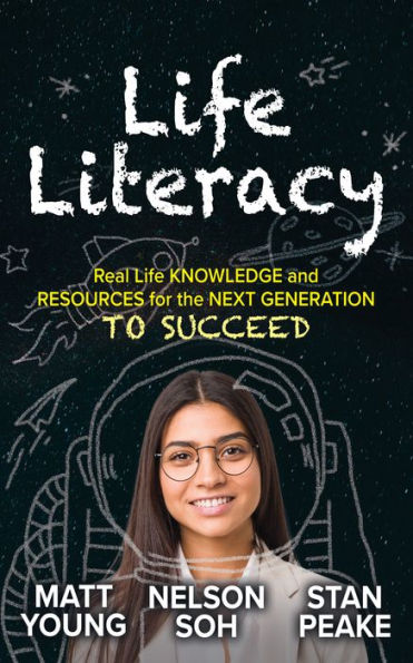 Life Literacy: Real Life Knowledge and Resources for the Next Generation to Succeed