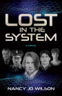 Lost in the System: A Novel