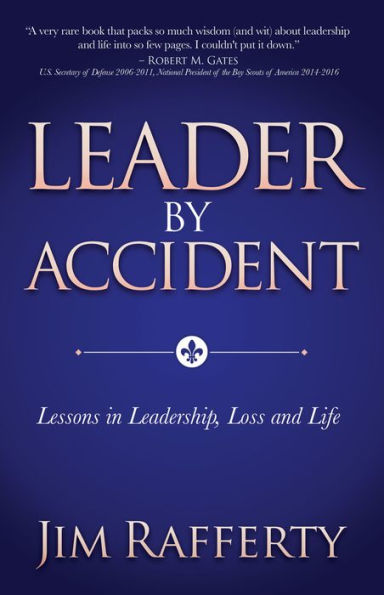 Leader by Accident: Lessons in Leadership, Loss and Life