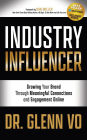 Industry Influencer: Growing Your Brand Through Meaningful Connections and Engagement Online