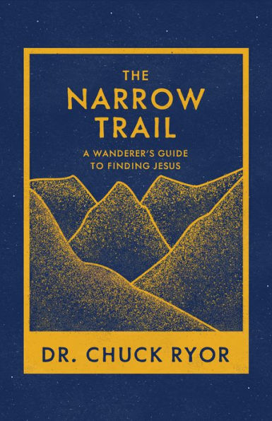 The Narrow Trail: A Wanderer's Guide to Finding Jesus