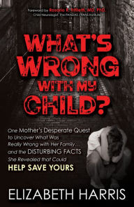 Title: What's Wrong with My Child?, Author: Elizabeth Harris