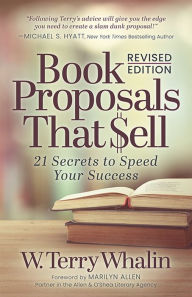 Title: Book Proposals That Sell: 21 Secrets to Speed Your Success, Author: W. Terry Whalin