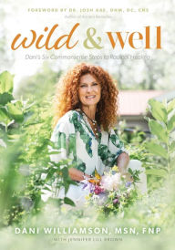 Free mp3 audiobook download Wild & Well: Dani's Six Commonsense Steps to Radical Healing by 