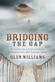 Free audiobook downloads for ipod nano Bridging the Gap: An Inside Look at Communications and Relationships After Traumatic Events by  9781631955686 (English literature) PDB MOBI