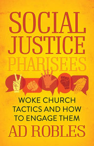 Get eBook Social Justice Pharisees: Woke Church Tactics and How to Engage Them by  9781631955723 iBook