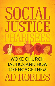 Free ebook downloading pdf Social Justice Pharisees: Woke Church Tactics and How to Engage Them 9781631955723 by 