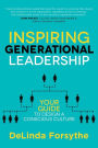 Inspiring Generational Leadership: Your Guide to Design a Conscious Culture