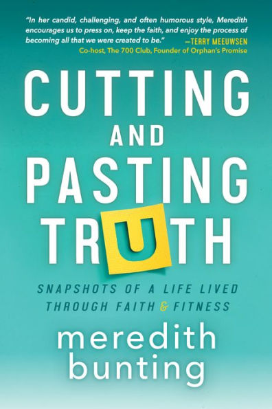 Cutting and Pasting Truth: Snapshots of a Life Lived Through Faith Fitness