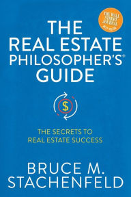 Download free it books in pdf The Real Estate Philosopher's® Guide: The Secrets to Real Estate Success