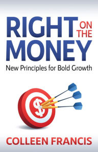 Free downloads for audio books Right on the Money: New Principles for Bold Growth