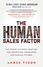 The Human Sales Factor: The Human-to-Human Equation for Connecting, Persuading, and Closing the Deal