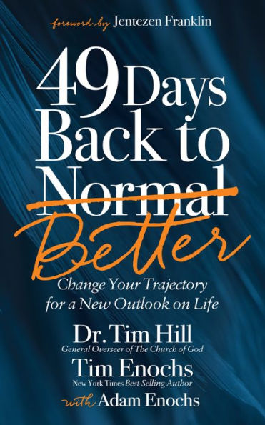 49 Days Back to Better: Change Your Trajectory for a New Outlook on Life