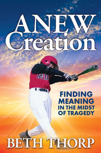 ANEW Creation: Finding Meaning the Midst of Tragedy