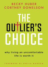 Google ebook free downloader The Outlier's Choice: Why Living an Uncomfortable Life is Worth It PDB DJVU RTF in English 9781631957727