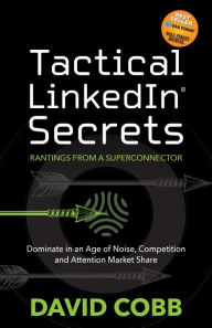 Downloading audiobooks to ipod shuffle Tactical LinkedIn® Secrets: Dominate in an Age of Noise, Competition and Attention Market Share by David Cobb PDF RTF (English Edition) 9781631957765