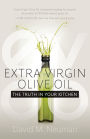 Extra Virgin Olive Oil: The Truth in Your Kitchen