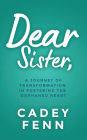 Dear Sister: A Journey of Transformation in Fostering the Orphaned Heart