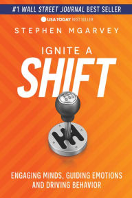 Kindle ebook download costs Ignite a Shift: Engaging Minds, Guiding Emotions and Driving Behavior FB2 English version 9781631958045 by Stephen McGarvey