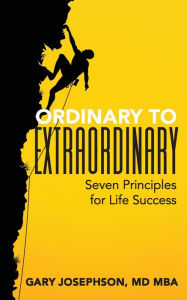 Free ebook for blackberry download Ordinary to Extraordinary: Seven Principles for Life Success